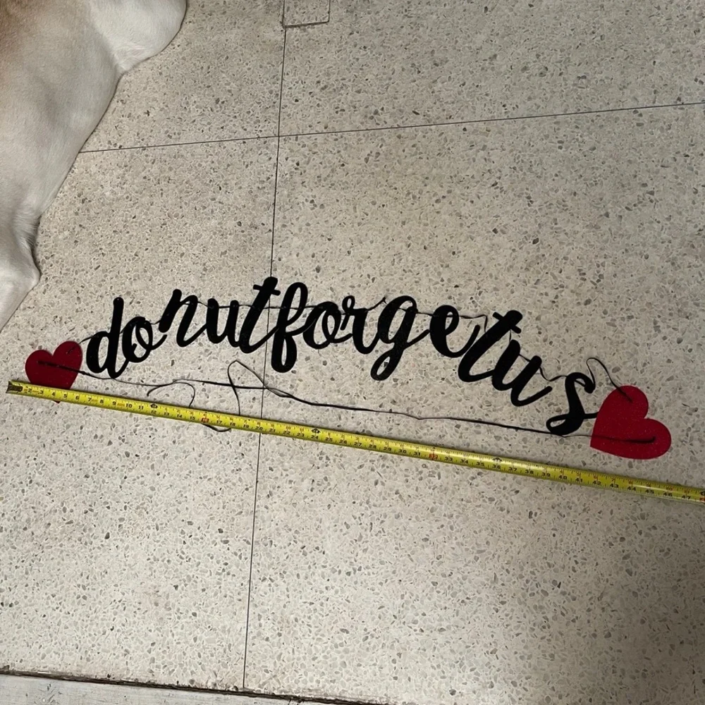 “Don’t u forget us “ letter display decoration